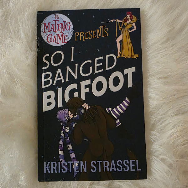 So I Banged Bigfoot SIGNED Paperback