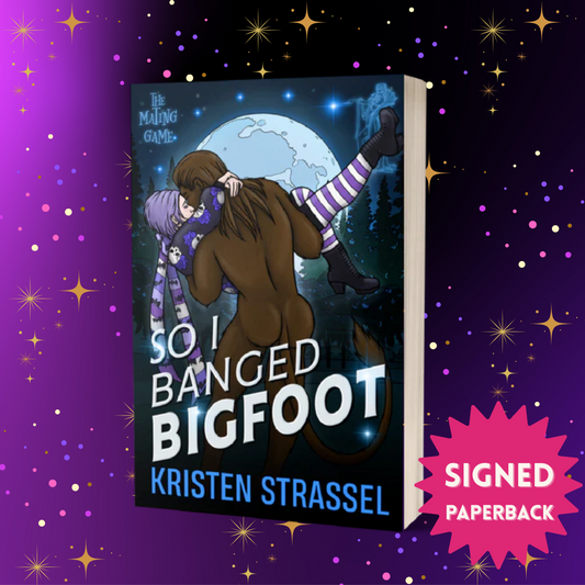 So I Banged Bigfoot SIGNED Paperback