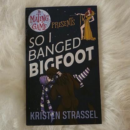 So I Banged Bigfoot SIGNED Paperback